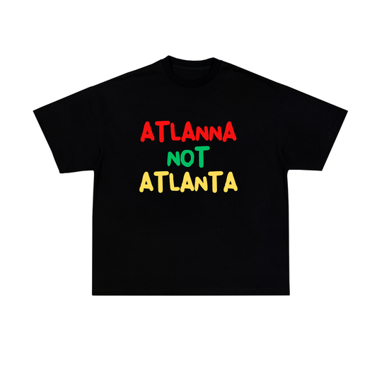 Atlanna Not Atlanta HomeTown Hero Tee (Juneteenth)